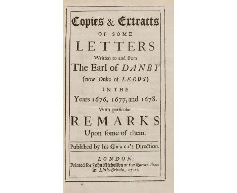 NO RESERVE Osborne (Thomas, Duke of Leeds) Copies & extracts of some letters written to and from the Earl of Danby (now Duke 