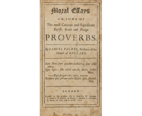 Palmer (Samuel) Moral Essays on some of the most Curious and Significant English, Scotch and Foreign Proverbs, first edition,