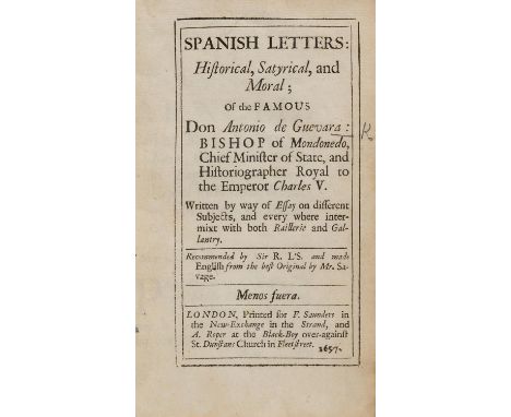 Guevara (Antonio de) Spanish Letters: Historical, Satyrical, and Moral, first English edition, spotting and browning to endpa