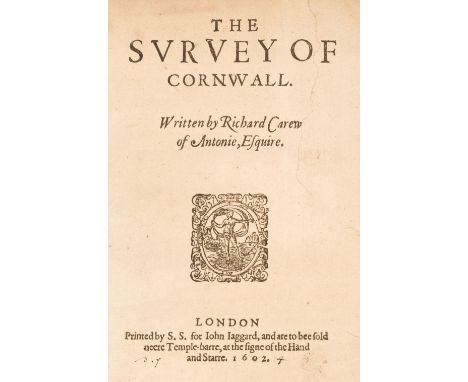 Carew (Richard). The Survey of Cornwall, 1st edition, London: S. S. for John Jaggard, 1602, title with woodcut printer's devi