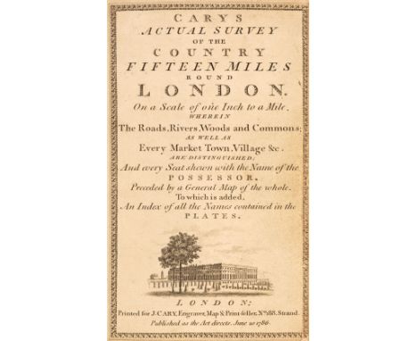 Cary (John). Cary's Actual Survey of the Country Fifteen Miles round London..., 1st edition, 1786, engraved calligraphic deco