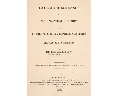 Low (Rev. George). Fauna Orcadensis: or, The Natural History of the Quadrupeds, Birds, Reptiles, and Fishes, of Orkney and Sh