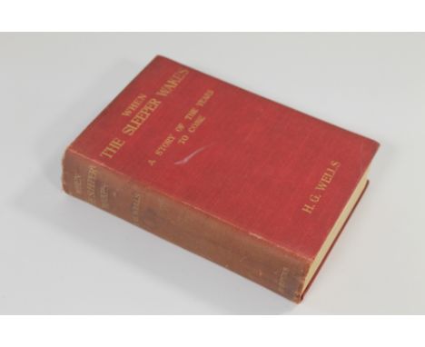 H.G. WELLS - 'WHEN THE SLEEPER WAKES A Story of the Years to Come', Harper & Brothers Publishers, 1899, no dust jacket, first