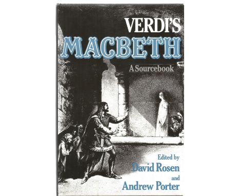 Verdi's Macbeth A Sourcebook Edited by David Rosen and Andrew Porter. Unsigned first edition hardback book published in 1984 