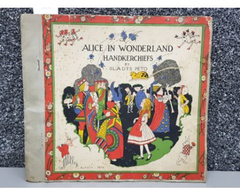 First edition Alice in wonderland COVER containing Handkerchiefs by Gladys Peto cover dated 1930 (this contains 6 different H