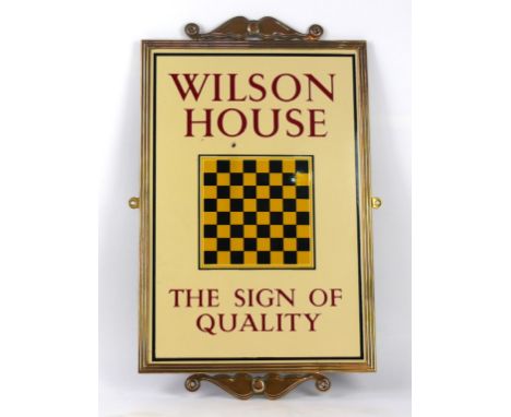 An advertising enamel sign Wilson House The Sign of Quality
Having a brass frame, length 52cm.
