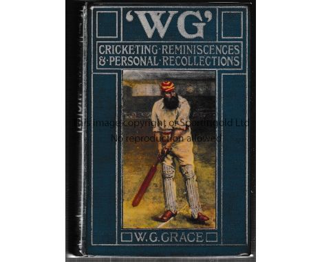 WG GRACE         An Autobiography of cricketer WG Grace from 1899. First Edition. 516 Page book plus 31 Index pages. "WG" Cri
