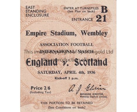 ENGLAND V SCOTLAND 1936    Ticket for the match at Wembley 4/4/1936. Generally good