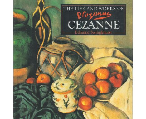 The Life and Works of P. Cezane by Edmund Swinglehurst 1994 Hardback Book First Edition with 79 pages published by Parragon B