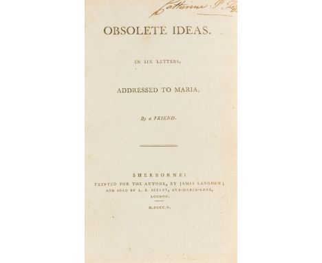 NO RESERVE Sherborne printing.- Obsolete Ideas. In six letters, addressed to Maria, By a Friend, first edition, contemporary 