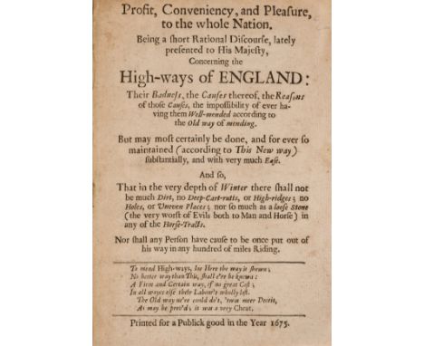 Roads.- [Mace (Thomas)] Profit, Conveniency, and Pleasure, to the whole Nation. Being a short Rational Discourse...concerning