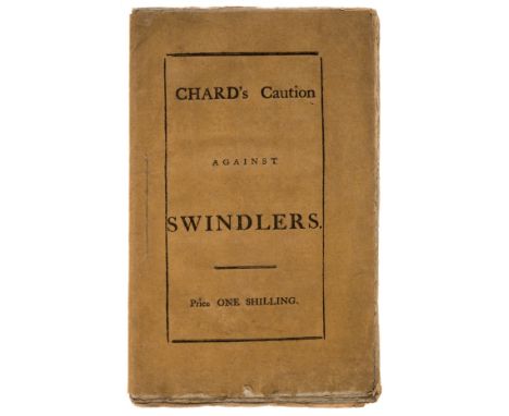 [Chard (Thomas)] A Short and True Narrative of a Swindling Scheme which was the Ruin of an Industrious Family, now living Vic