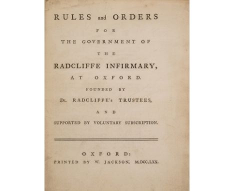 Radcliffe Infirmary. Rules and Orders for the Government of the Radcliffe Infirmary, at Oxford, founded by Dr.Radcliffe's Tru