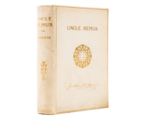 Harris (Joel Chandler) Uncle Remus, His Songs and His Sayings, large paper copy number 17 of 250 copies signed by author, fro