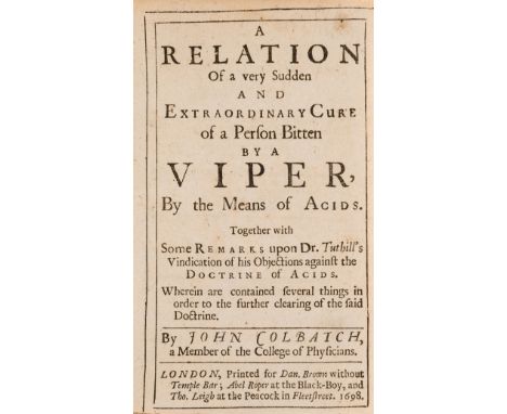 Medicine.- Colbatch (John) A Relation of a very sudden and Extraordinary Cure of a Person Bitten by a Viper, by the Means of 