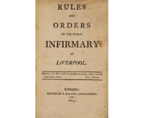 Health of the Poor.- Rules and Orders of the Public Infirmary at Liverpool, 24pp., a few spots, modern boards, Liverpool, T.B