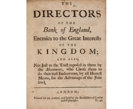 Bank of England.- [Holland (John)] The Directors of the Bank of England, Enemies to the Great Interests of the Kingdom; and a