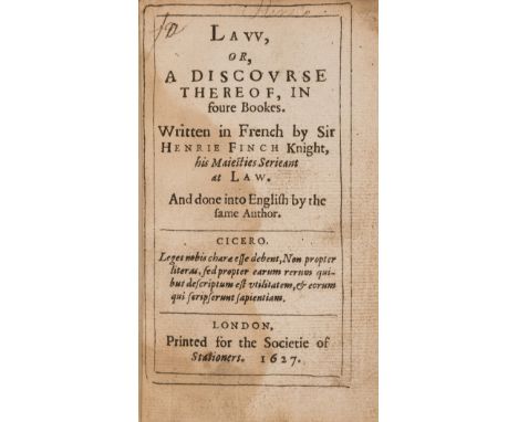 Law.- Finch (Sir Henry) Law, or, A Discourse thereof, in foure Bookes, first edition in English, lacking initial blank but fi
