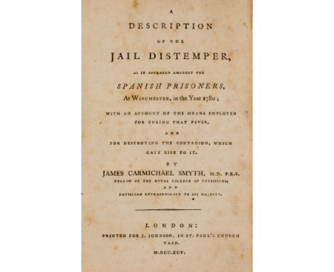 Prisons &amp; Jail Fever.- Smyth (James Carmichael) A Description of the Jail Distemper...amongst the Spanish Prisoners, at W