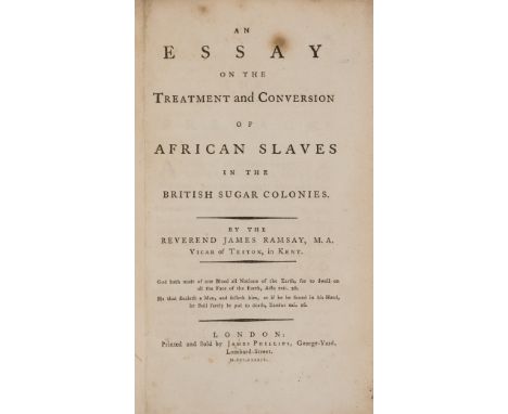 Slavery.- Ramsay (Rev. James) An Essay on the Treatment and Conversion of African Slaves in the British Sugar Colonies, first