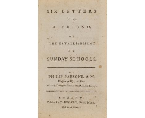 Sunday Schools.- Parsons (Philip) Six Letters to a Friend, on the Establishment of Sunday Schools, first edition, modern marb