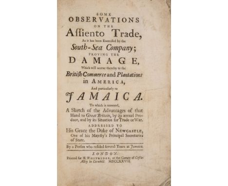 Slavery.- [?Knight (James)] Some Observations on the Assiento Trade, as it has been Exercised by the South-Sea Company; provi