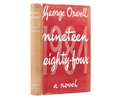 Orwell (George) Nineteen Eighty-Four, first edition, light spotting to endpapers and edges, original cloth, slight shelf-lean