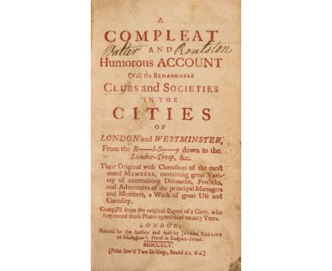 London.- [Ward (Edward)] A Compleat and Humorous Account of all the Remarkable Clubs and Societies in the Cities of London an