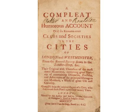 London.- [Ward (Edward)] A Compleat and Humorous Account of all the Remarkable Clubs and Societies in the Cities of London an