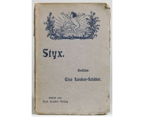 Else Lasker-Schüler. Vier Erstausgaben. 1902-1913. Originalbroschuren.I. Styx. Gedichte. Berlin, Axel Juncker 1902. Mit einer