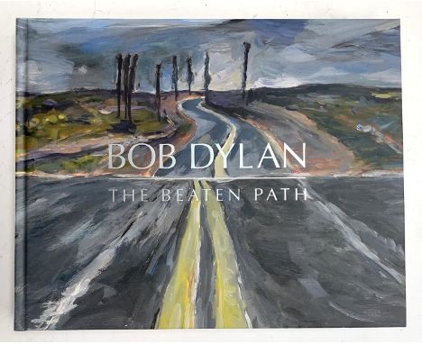 DYLAN, Bob: 'The Beaten Path', Halcyon Gallery. Laminated boards, 3rd imp., 2018. In very close to 'like new' condition. A ve