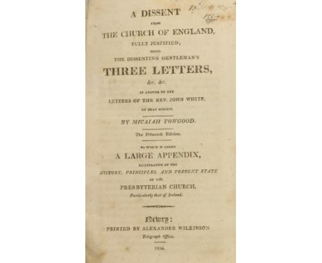 Newry Printing:&nbsp; Towgood (Micaiah)&nbsp;A Dissent from the Church of England, Full Justified:&nbsp; Being the Dissenting