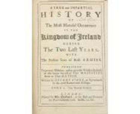 Story (George)&nbsp;A True and Impartial History of the Most Material Occurrences&nbsp;in the Kingdom of Ireland,&nbsp;In Two