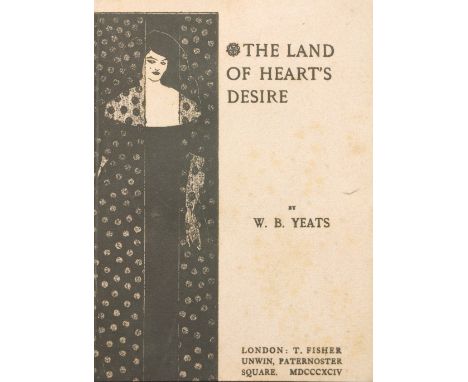 Yeats (W.B.)&nbsp;The Land of Heart's Desire, sm. sq. 8vo Lond. (T. Fisher Unwin) 1894.&nbsp;First Edn.&nbsp;[500 Copies Only