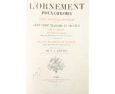 Magnificent Colour Plates Racinet (M.A.)&nbsp;L'Ornement Polychrome&nbsp; Deuxieme Serie Lg. Atlas folio Paris (Lib. de Firmi