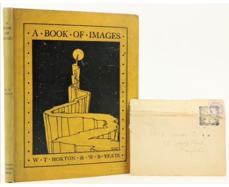 With Envelope Addressed by W.B. Yeats [Yeats (W.B.)]&nbsp;A Book of Images Drawn by W.T. Horton, 8vo L. (Unicorn Press) 1898,