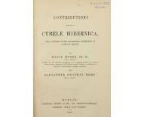 Moore (David) &amp; More (A. Goodman)&nbsp;Contributions towards a Cybele Hibernica, 8vo Dublin 1866.&nbsp;First Edn., dble p