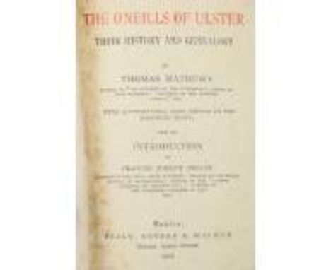 Genealogy: Mathews (Thos.) &amp; Bigger (F.J.)&nbsp;The O'Neill's&nbsp;of Ulster, Their History and Genealogy. Sm. 8vo Dublin