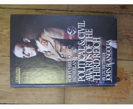 For Führer and Fatherland _ Political &amp; Civil Awards of The Third Reich, by Ltc (retired) John R. Angolia