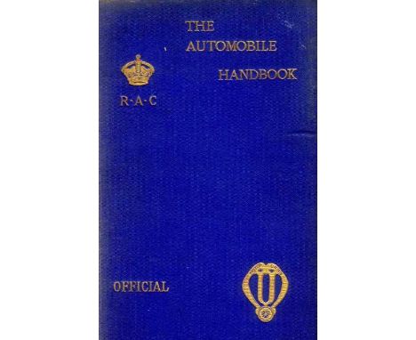 R.A.C. Year Books. A good early collection of small 8vo hardback volumes, comprising The Automobile Handbook: five volumes fo