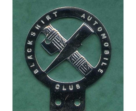 *Blackshirt Automobile Club. A rare political membership car badge dating from the mid-1930s.  A chromium-plating circular ba