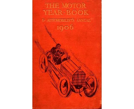 The Motor Year Book 1906. Edited by H. M. Buist,  320pp and advertisements and detailed text about all manner of motoring iss