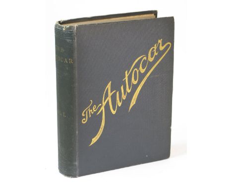 The Autocar, Vol. I, No. 13, January 25th, 1896 to No.61, December 26th, 1896.  A single quarto hardback volume in Iliffe pub
