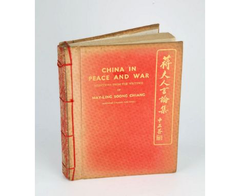  Chiang Kai-shek, Madame (Mayling Soong Chiang) China in Peace and War, Kelly and Walsh, 1940, red cloth boards with hand sew