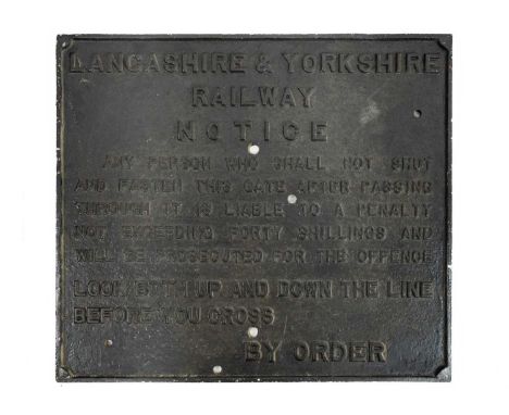 Railwayana - Lancashire & Yorkshire Gate Crossing Sign A cast iron pre 1923 grouping gate closure warning of penalty of 40 sh