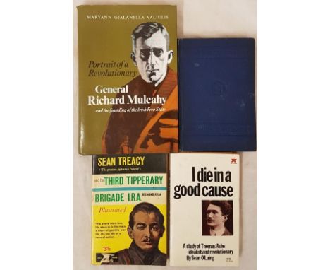 Republican Interest. I Die in a Good cause. A Study of Thomas Ashe, idealist and revolutionary by O’Luing. 1970; Sean Treacy 