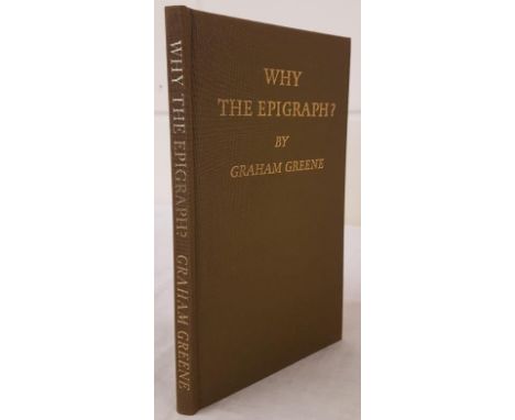 Greene, Graham. Why The Epigraph? London: The Nonesuch Press, 1989. First edition. 8vo. Limited edition of 950 numbered copie