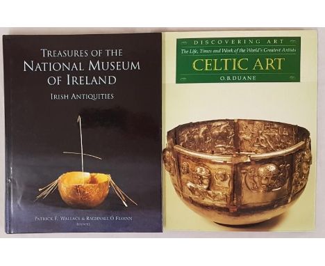 Wallace and O Floinn, Treasures of the NMI, 2002, 315 pps, folio mint, really lovely copy. Celtic Art, 1996, folio, 80 pps +i