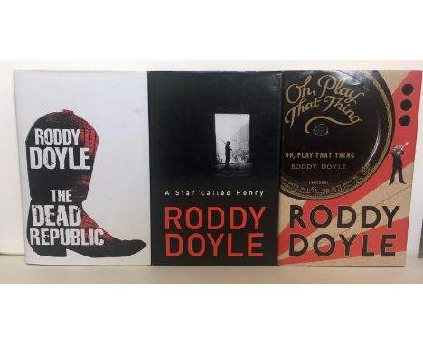 Roddy Doyle: signed first editions – The Round Up Trilogy, A Star Called Henry, The Dead Republic and&nbsp;Oh, Play That Thin