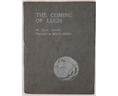 [Gonne, Maud] The Coming of Lugh. A Celtic Wonder-Tale retold by Ella Young. Illustrated by Maud Gonne. Dublin: Maunsel &amp;